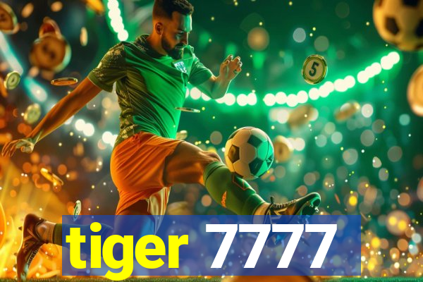 tiger 7777